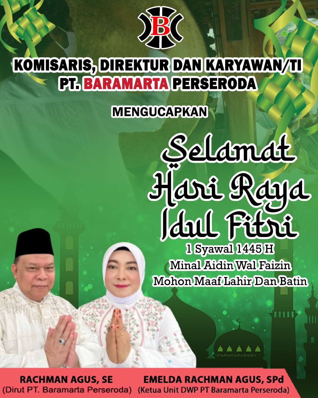 Rachman Agus Emelda Rachman Agus PT Baramarta Perseroda Selamat Hari Raya Idul Fitri 1 Syawal 1445 Hijriah