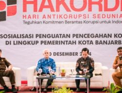 Sosialisasi Penguatan Pencegahan Korupsi di Kota Banjarbaru