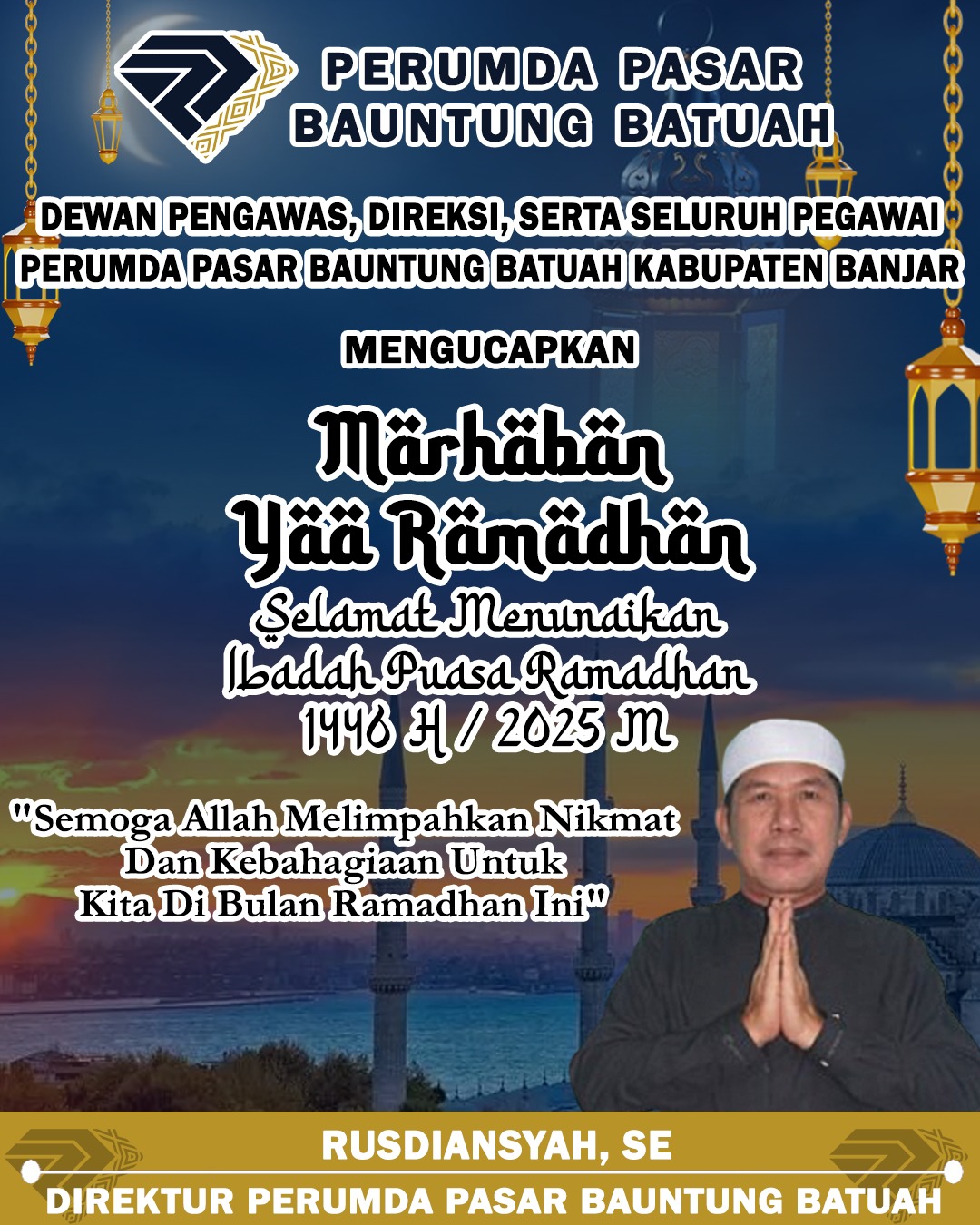 Rusdiansyah SE Perumda Pasar Bauntung Batuah Mengucapkan Selamat Menunaikan Ibadah Puasa Ramadhan 1446 Hijriah