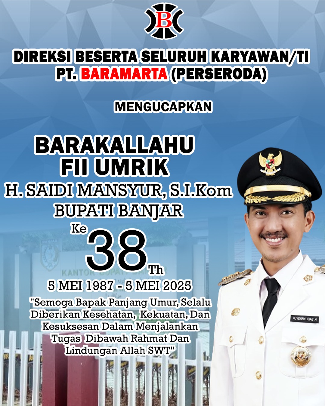 PT Baramarta Perseroda Selamat Milad ke-38 Tahun Bupati Banjar H Saidi Mansyur 5 Mei 2025
