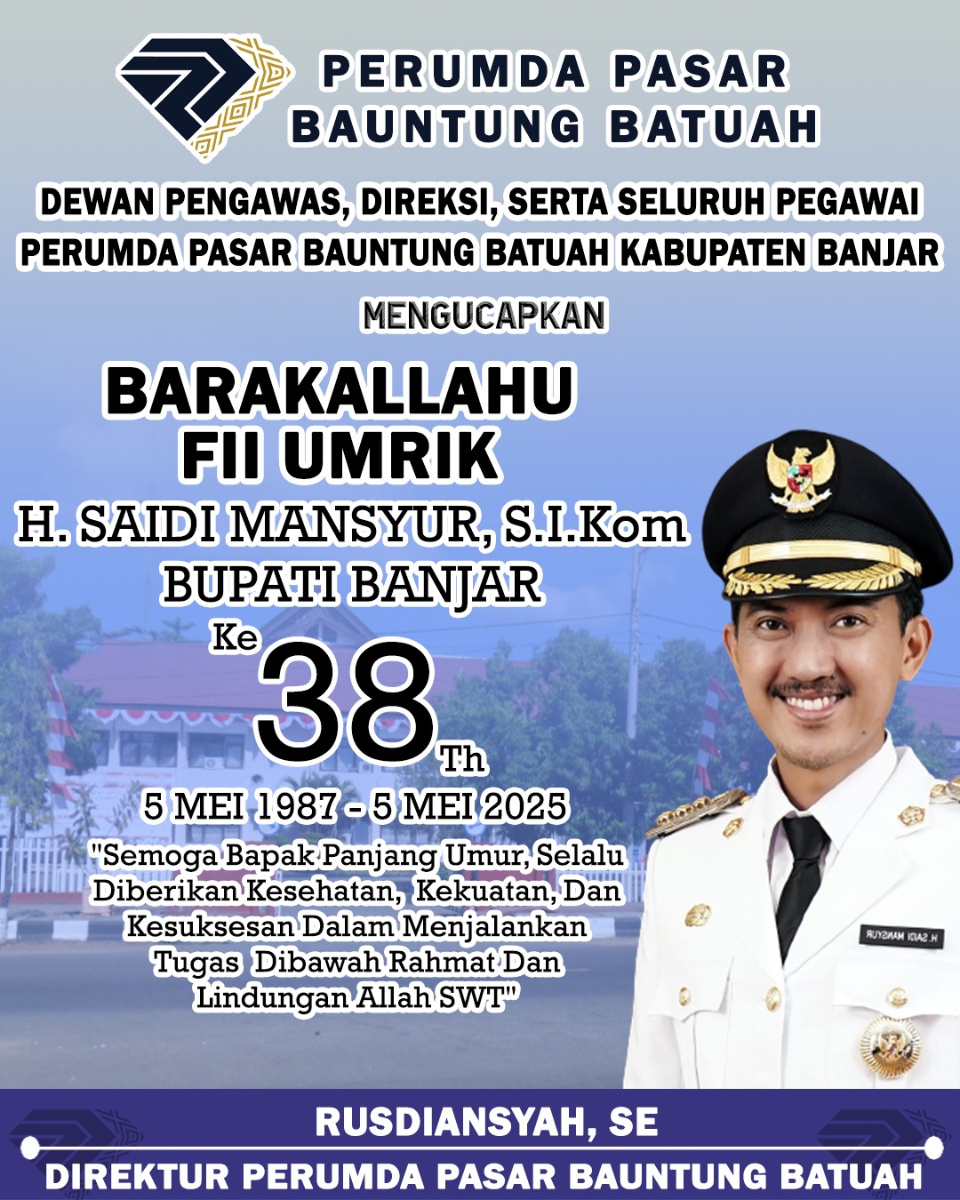 Rusdiansyah Perumda Pasar Bauntung Batuah Selamat Milad ke-38 Tahun Bupati Banjar H Saidi Mansyur 5 Mei 2025