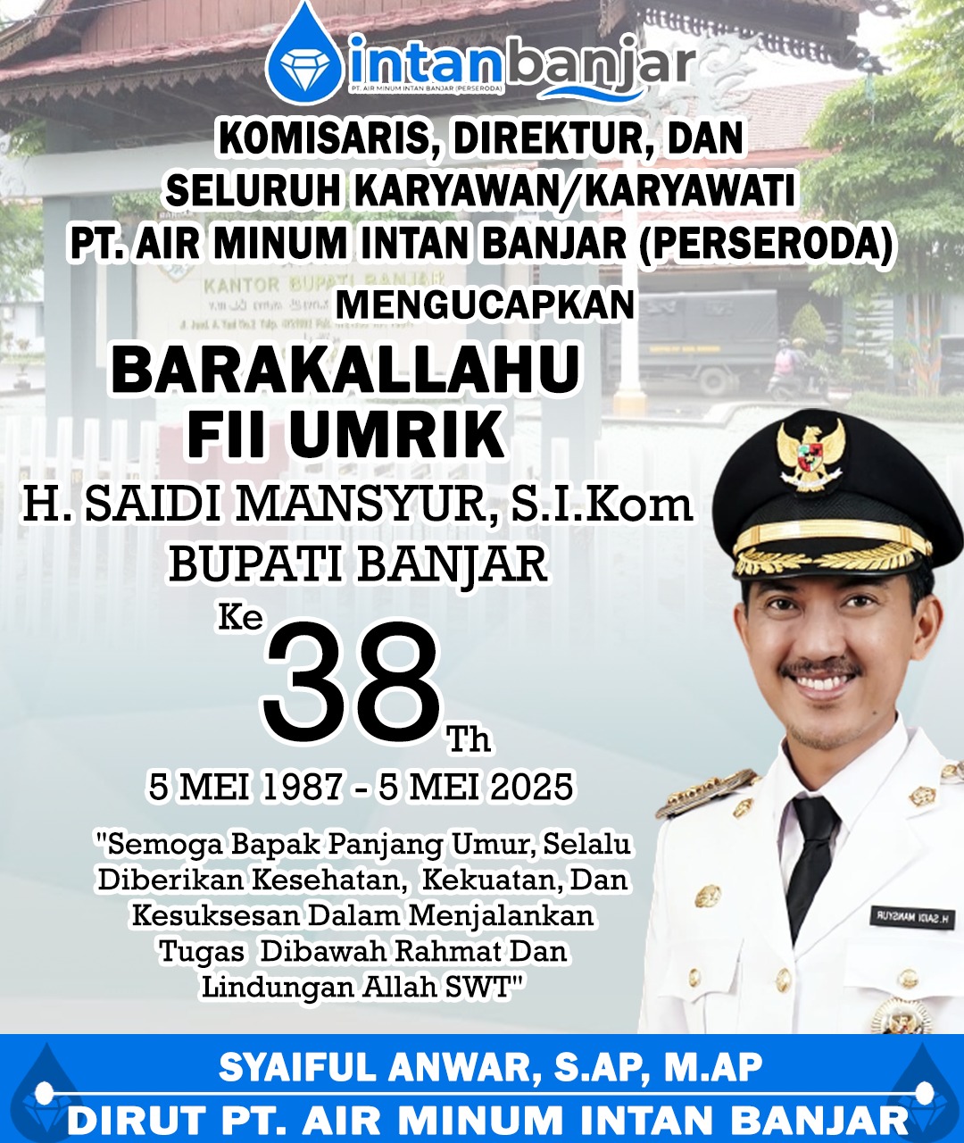 Syaiful Anwar PTAM Intan Banjar Selamat Milad ke-38 Tahun Bupati Banjar H Saidi Mansyur 5 Mei 2025