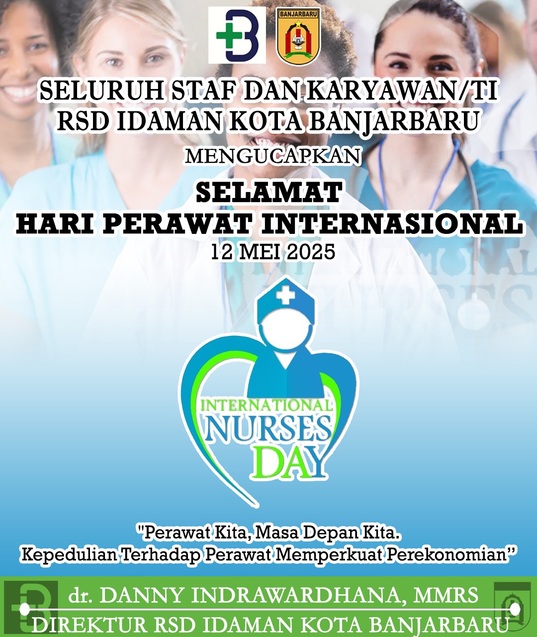 dr Danny Indrawardhana RSD Idaman Banjarbaru Mengucapkan Selamat Hari Perawat Internasional 12 Mei 2025