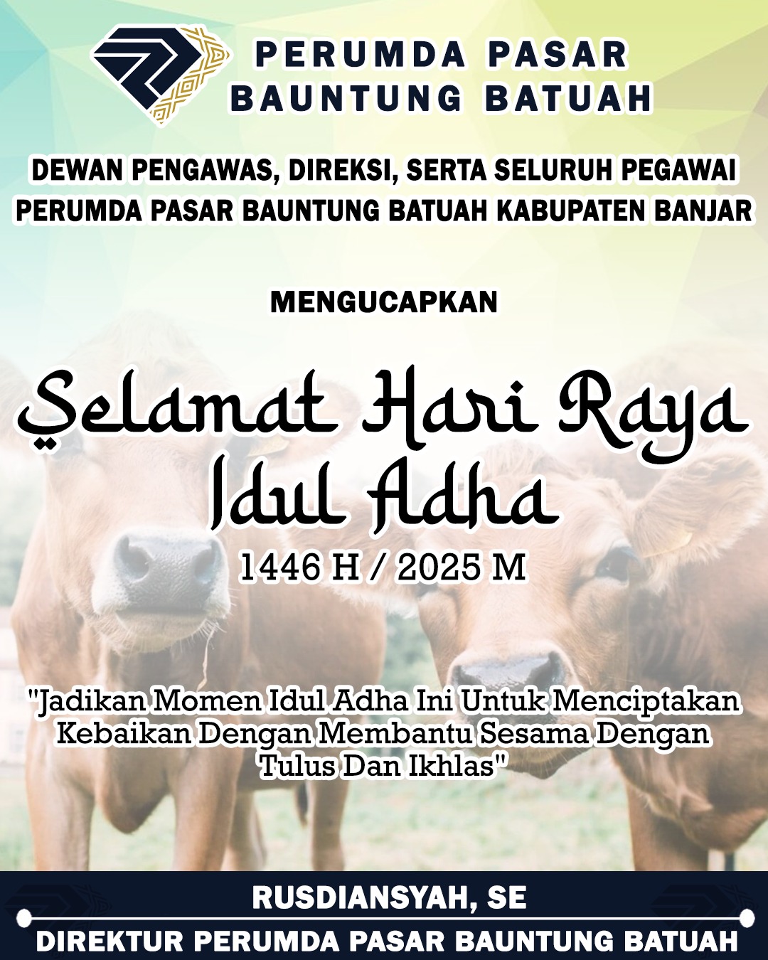 Rusdiansyah Perumda Pasar Bauntung Batuah Mengucapkan Selamat Hari Raya Idul Adha 1446 Hijriah