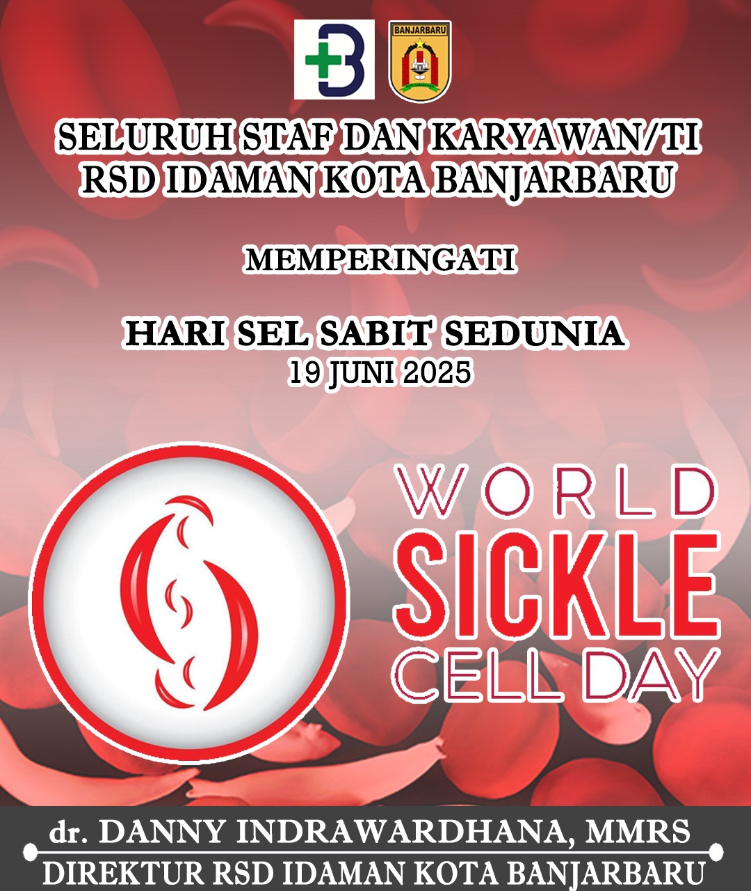 dr Danny Indrawardhana MMRS RSD Idaman Kota Banjarbaru Memperingati Hari Sel Sabit Sedunia 19 Juni 2025