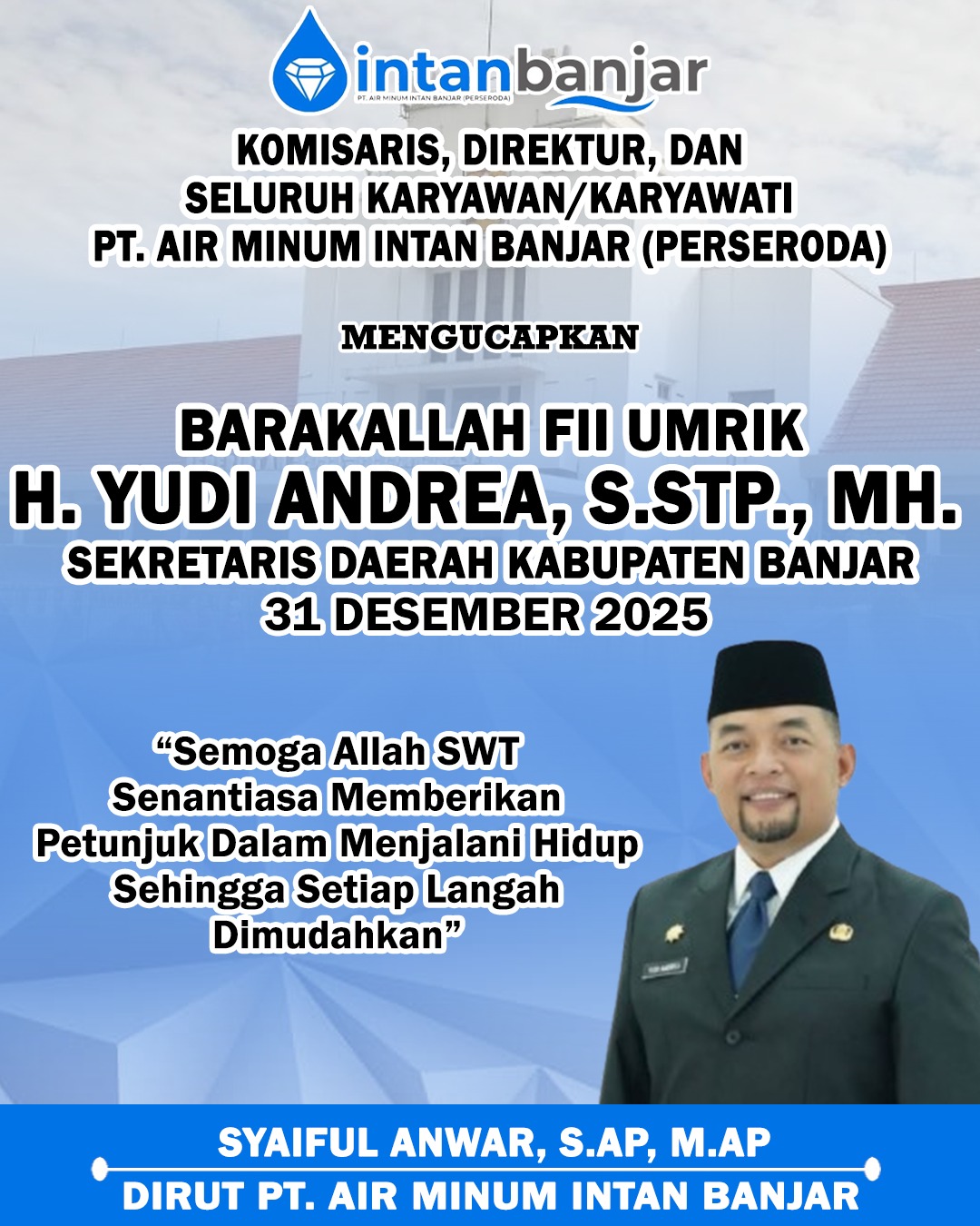 Syaiful Anwar PTAM Intan Banjar Mengucapkan Selamat Ulang Tahun Sekda Kabupaten Banjar H Yudi Andrea SSTP MH 31 Desember 2025