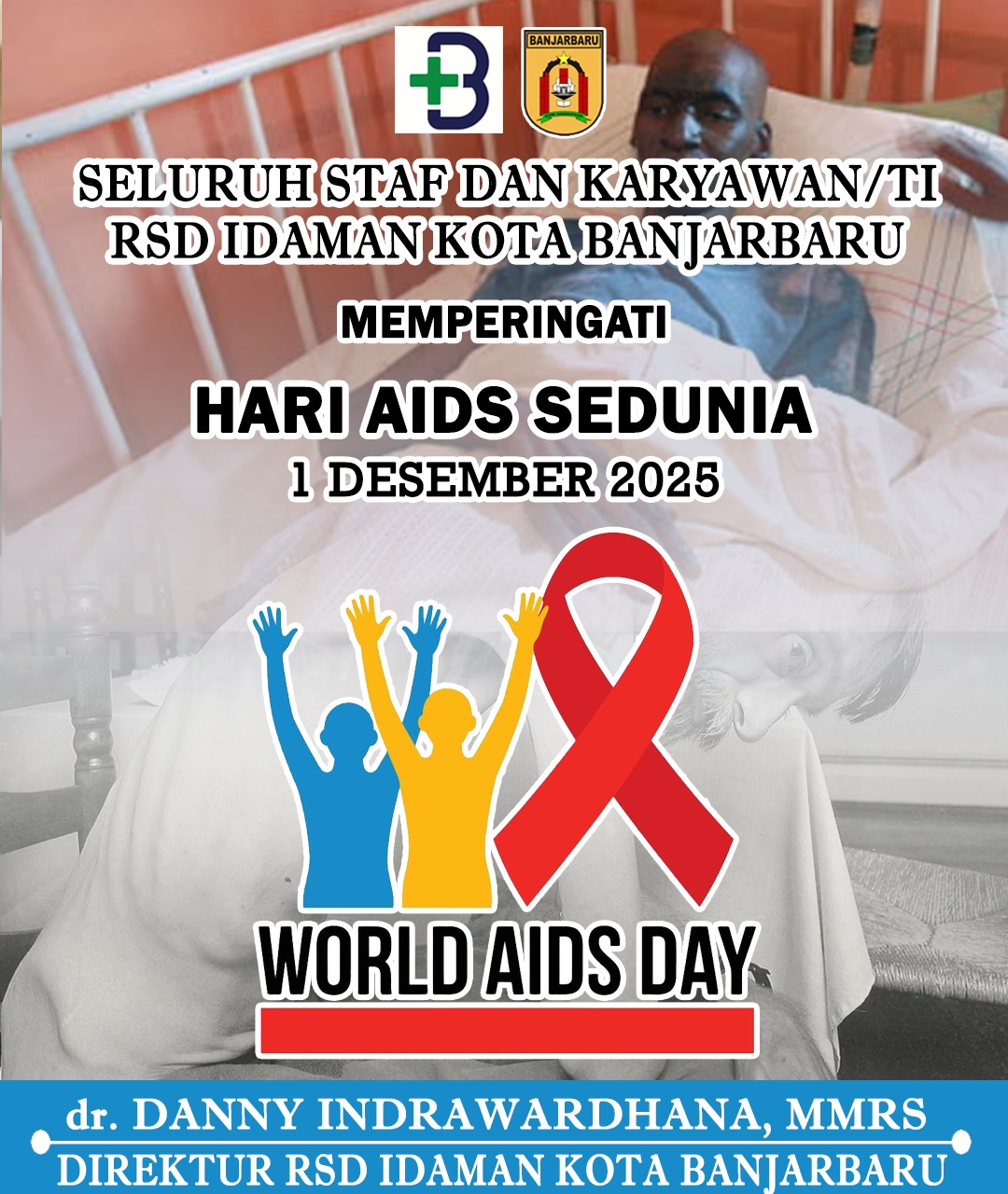 dr Danny Indrawardhana MMRS RSD Idaman Kota Banjarbaru Memperingati Hari Aids Sedunia 1 Desember 2025
